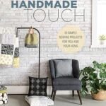That Handmade Touch: 20 Simple Sewing Projects for You and Your Home