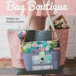 The Bag Boutique: 20 Bright and Beautiful Bags To Sew